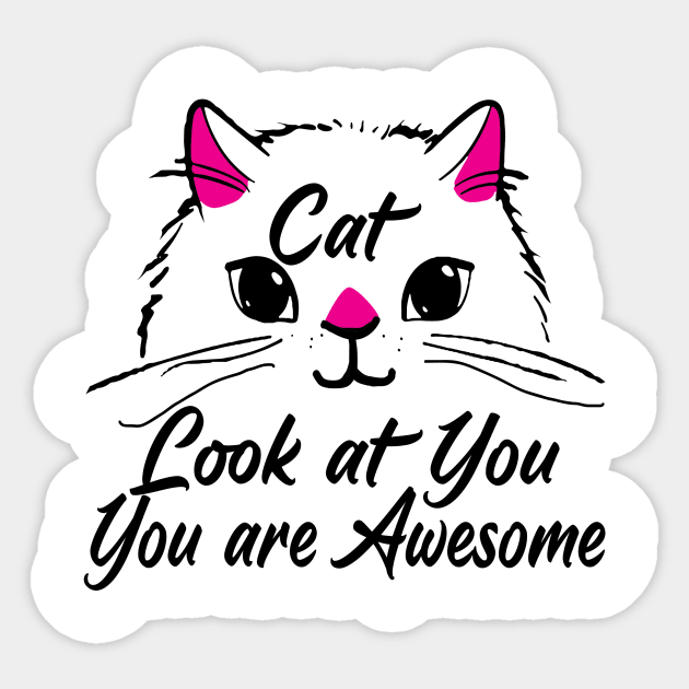 the cat look at you you are awesome Sticker by garudadua